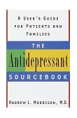Antidepressant Sourcebook A User's Guide for Patients and Families 1999 9780385496650 Front Cover