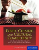 Food, Cuisine, and Cultural Competency for Culinary, Hospitality, and Nutrition Professionals  9780763759650 Front Cover