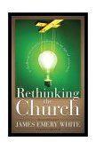 Rethinking the Church A Challenge to Creative Redesign in an Age of Transition cover art
