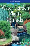 Water Garden Plants for Canada 2005 9781551054650 Front Cover