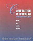 Composition in Four Keys Inquiring into the Field  9781559342650 Front Cover