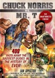 Chuck Norris vs. Mr. T 400 Facts about the Baddest Dudes in the History of Ever 2008 9781592404650 Front Cover