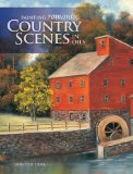 Painting Romantic Country Scenes in Oils 2009 9781600611650 Front Cover
