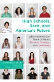 High Schools, Race and America's Future What Students Can Teach Us about Morality, Diversity and Community cover art