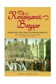 Renaissance Bazaar From the Silk Road to Michelangelo cover art