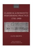 Classical and Romantic Performing Practice 1750-1900 