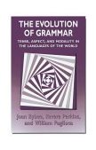 Evolution of Grammar Tense, Aspect, and Modality in the Languages of the World cover art