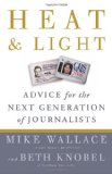 Heat and Light Advice for the Next Generation of Journalists 2010 9780307464651 Front Cover