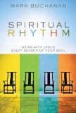 Spiritual Rhythm Being with Jesus Every Season of Your Soul 2010 9780310293651 Front Cover