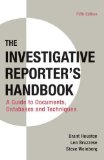 Investigative Reporter's Handbook A Guide to Documents, Databases, and Techniques 5th 9780312442651 Front Cover