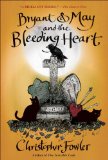 Bryant and May and the Bleeding Heart A Peculiar Crimes Unit Mystery  9780345547651 Front Cover