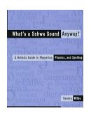 What's a Schwa Sound Anyway? A Holistic Guide to Phonetics, Phonics, and Spelling cover art