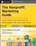 Nonprofit Marketing Guide High-Impact, Low-Cost Ways to Build Support for Your Good Cause cover art
