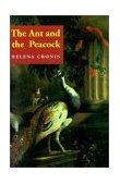 Ant and the Peacock Altruism and Sexual Selection from Darwin to Today  9780521457651 Front Cover
