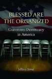 Blessed Are the Organized Grassroots Democracy in America cover art