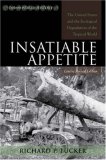 Insatiable Appetite The United States and the Ecological Degradation of the Tropical World cover art