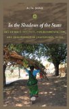 In the Shadows of the State Indigenous Politics, Environmentalism, and Insurgency in Jharkhand, India