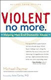 Violent No More Helping Men End Domestic Abuse, Third Ed 3rd 2015 9780897936651 Front Cover
