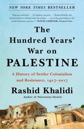 Hundred Years' War on Palestine A History of Settler Colonialism and Resistance, 1917-2017  9781250787651 Front Cover
