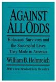 Against All Odds Holocaust Survivors and the Successful Lives They Made in America cover art