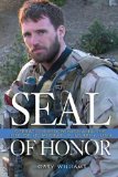 SEAL of Honor Operation Red Wings and the Life of Lt. Michael P. Murphy, USN cover art