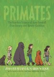 Primates The Fearless Science of Jane Goodall, Dian Fossey, and Birutï¿½ Galdikas cover art