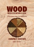 Wood Identification and Use A Field Guide to More Than 200 Species 2012 9781600854651 Front Cover