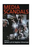 Media Scandals Morality and Desire in the Popular Culture Marketplace 1997 9780231111652 Front Cover