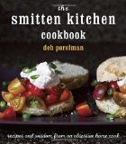 Smitten Kitchen Cookbook Recipes and Wisdom from an Obsessive Home Cook 2012 9780307595652 Front Cover