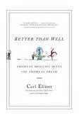 Better Than Well American Medicine Meets the American Dream 2004 9780393325652 Front Cover