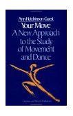 Your Move A New Approach to the Study of Movement and Dance 2nd 1983 9780677063652 Front Cover