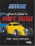American Hot Rod How to Build a Hot Rod with Boyd Coddington 2005 9780760321652 Front Cover