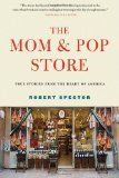 Mom and Pop Store True Stories from the Heart of America 2010 9780802777652 Front Cover