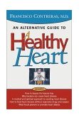 Healthy Heart An Alternative Guide to a Healty Heart 2002 9780884197652 Front Cover