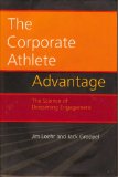 Corporate Athlete Advantage : The Science of Deepening Engagement  9780977877652 Front Cover