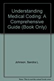 Understanding Medical Coding A Comprehensive Guide (Book Only) 2nd 2006 9781111320652 Front Cover