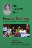 And Grandma Said... Iroquois Teachings As passed down through the oral Tradition