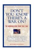 Don't You Know There's a War On? The American Home Front 1941-1945 2nd 9781560254652 Front Cover