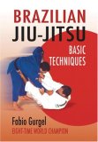 Brazilian Jiu-Jitsu Basic Techniques 2007 9781583941652 Front Cover