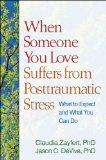 When Someone You Love Suffers from Posttraumatic Stress What to Expect and What You Can Do  9781609180652 Front Cover