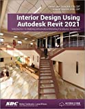 Interior Design Using Autodesk Revit 2021  9781630573652 Front Cover