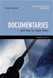 Documentaries ... and How to Make Them 2nd 9781842433652 Front Cover