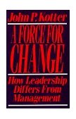 Force for Change How Leadership Differs from Management 1990 9780029184653 Front Cover