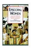 Episcopal Women Gender, Spirituality, and Commitment in an American Mainline Denomination 1996 9780195104653 Front Cover