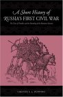 Short History of Russia's First Civil War The Time of Troubles and the Founding of the Romanov Dynasty cover art