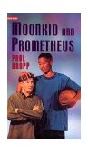 Moonkid and Prometheus 1997 9780773674653 Front Cover