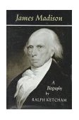 James Madison A Biography 1990 9780813912653 Front Cover