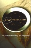 Eating Fossil Fuels Oil, Food, and the Coming Crisis in Agriculture cover art