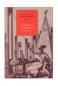 Select Works of Edmund Burke, Volume 2 Reflections on the Revolution in France  9780865971653 Front Cover