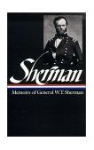 William Tecumseh Sherman Memoirs of General W. T. Sherman (LOA #51)